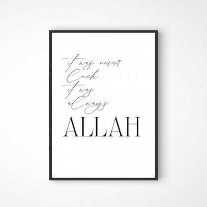 It was never luck, it was always Allah Poster