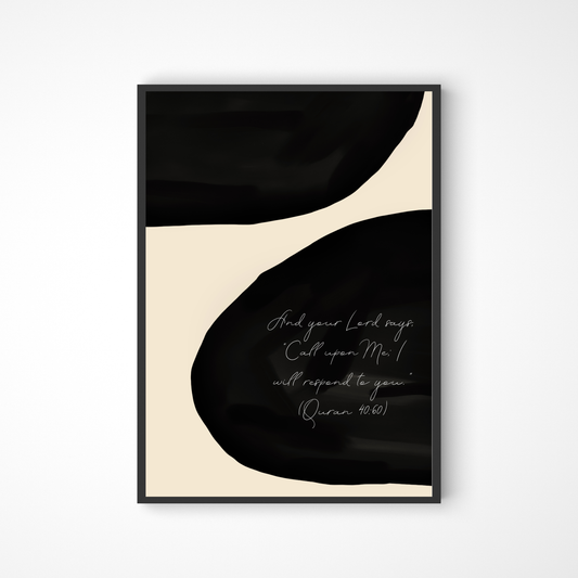And your Lord says, “Call upon Me; I will respond to you." Poster